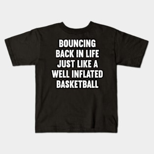 Bouncing back in life Kids T-Shirt